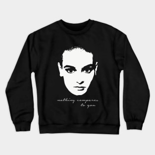 Nothing compares to you Crewneck Sweatshirt